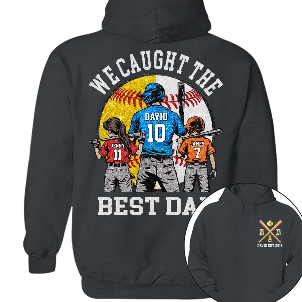We Caught The Best Dad Custom Baseball Softball Dad Shirt With Kids Number and Name Gift For Dad, Father's Day T1807 Hv01