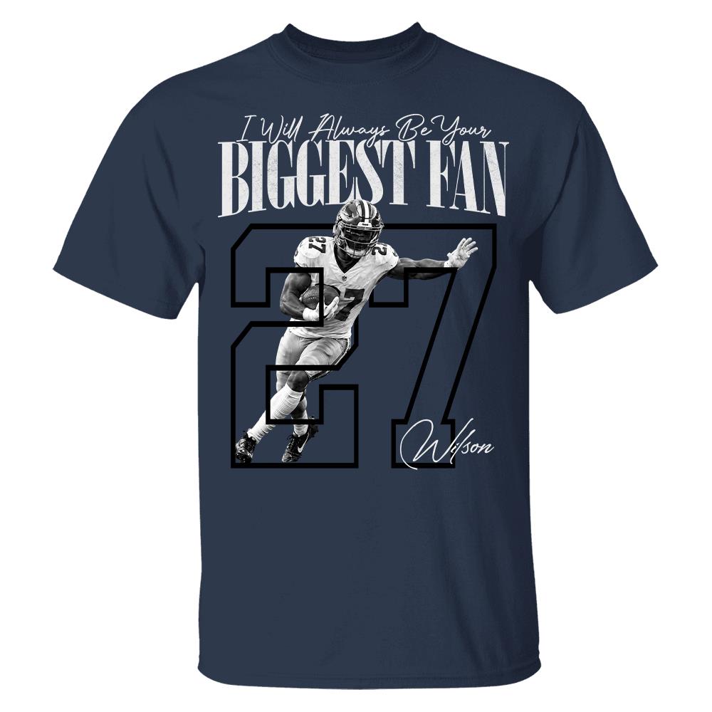 Personalized I'll Always Be Your Biggest Fan Shirt, Custom Photo Name & Number Football Player L0411 Hv01