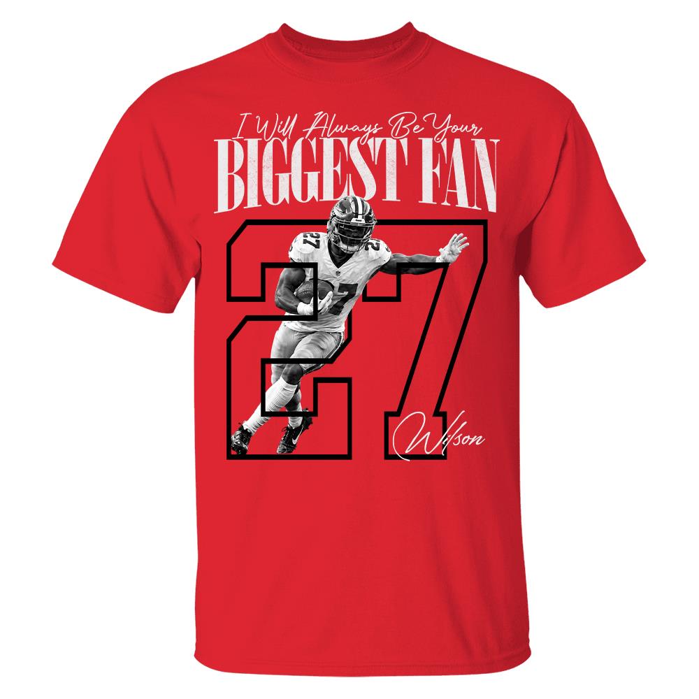 Personalized I'll Always Be Your Biggest Fan Shirt, Custom Photo Name & Number Football Player L0411 Hv01