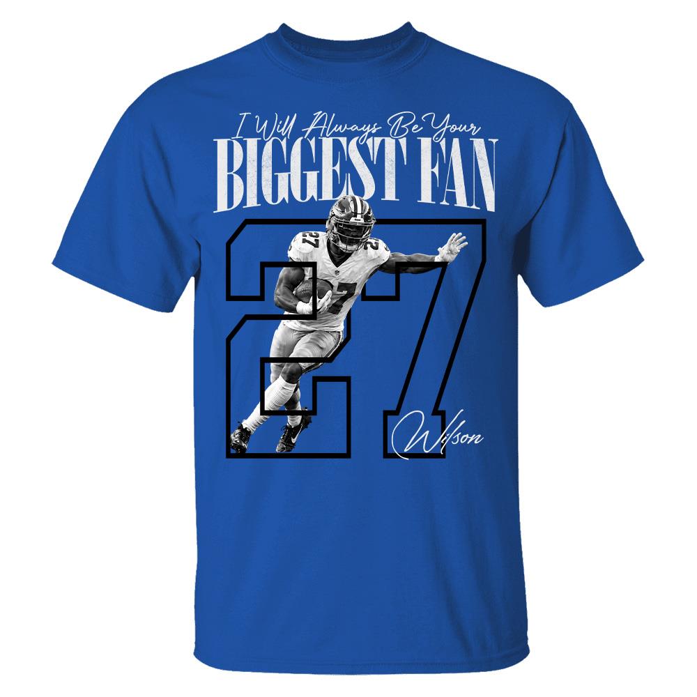 Personalized I'll Always Be Your Biggest Fan Shirt, Custom Photo Name & Number Football Player L0411 Hv01
