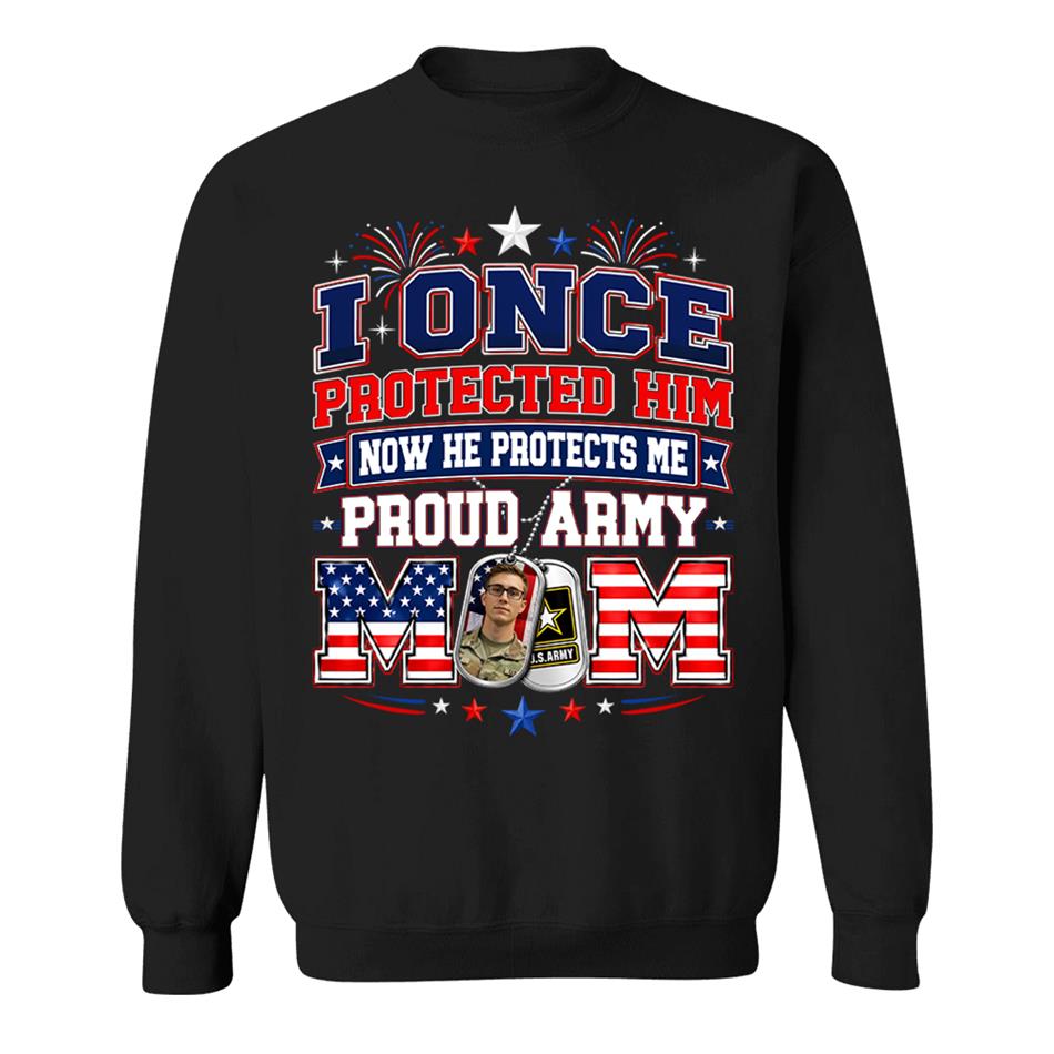 I Once Protected Him Now He Protects Me Proud Army Mom Custom Photo Shirt For Proud Army Mom Dad Family 4th July Shirt H2511 Trna