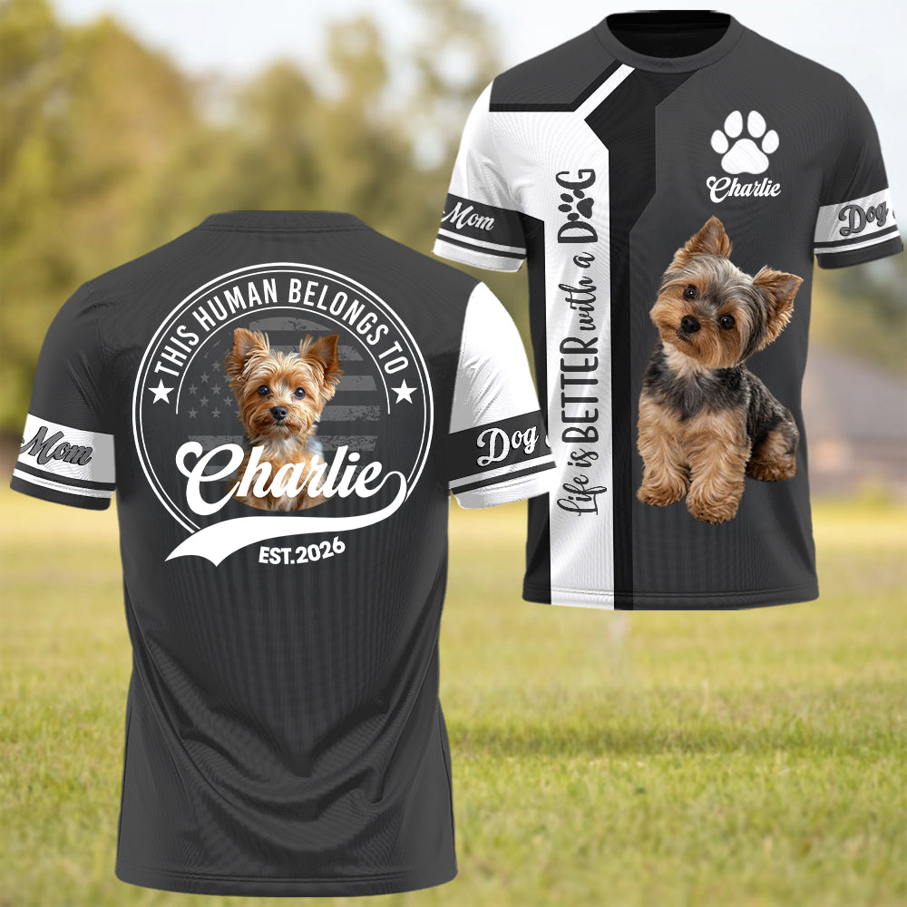 Life Is Better With A Dog, Yorkshire Terrier, Personalized Dog Mom Dog Dad Shirt, Gift For Dog Lover T1807 T24