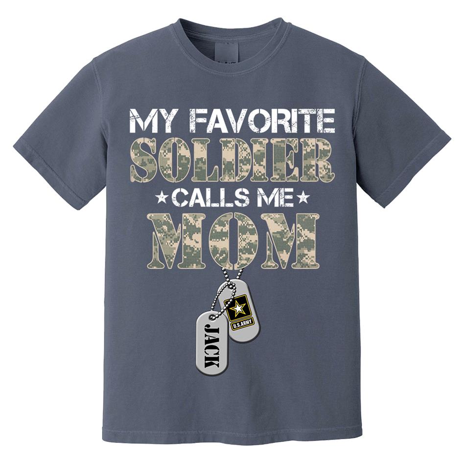 My Favorite Soldier Calls Me Mom Custom Shirt For US Military Mom Dad Wife... Personalized Shirt For All Military Family Members H2511 Trna