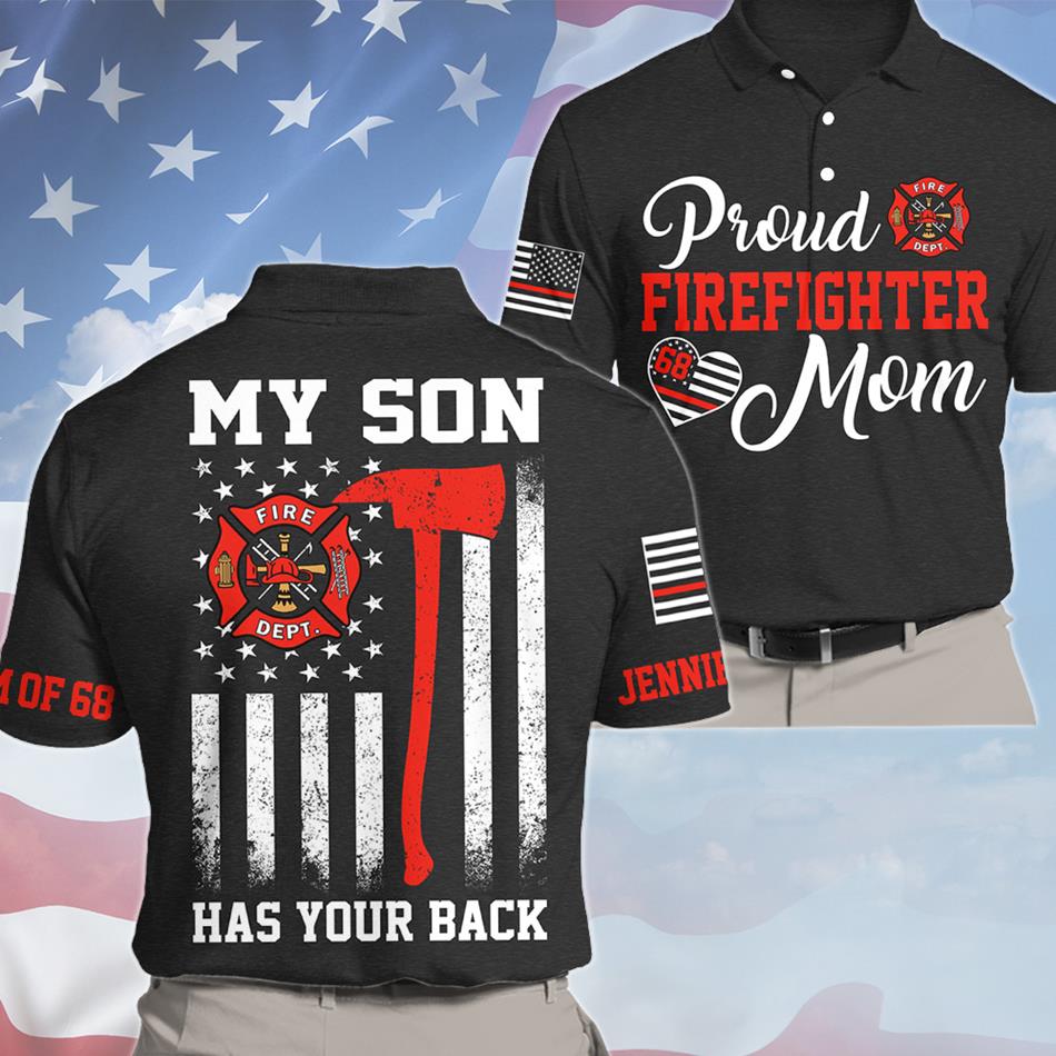 Proud Firefighter Mom My Son Has Your Back Personalized All Over Print Shirt For Firefighter Mom Dad Wife Family Member H2511 Trna