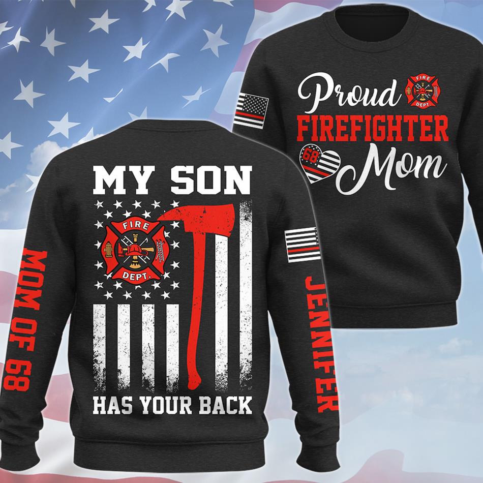 Proud Firefighter Mom My Son Has Your Back Personalized All Over Print Shirt For Firefighter Mom Dad Wife Family Member H2511 Trna
