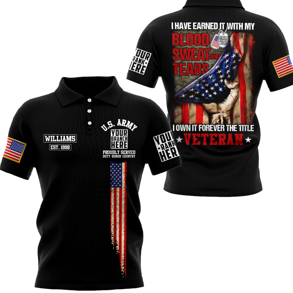 I Have Earned It With My Blood Sweat Tears I Own It Forever The Title Veteran Personalized All Over Print Shirt For Veteran H2511