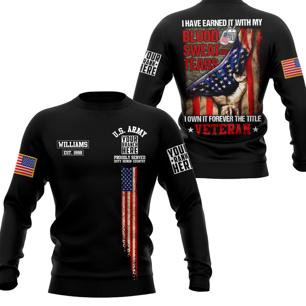 I Have Earned It With My Blood Sweat Tears I Own It Forever The Title Veteran Personalized All Over Print Shirt For Veteran H2511