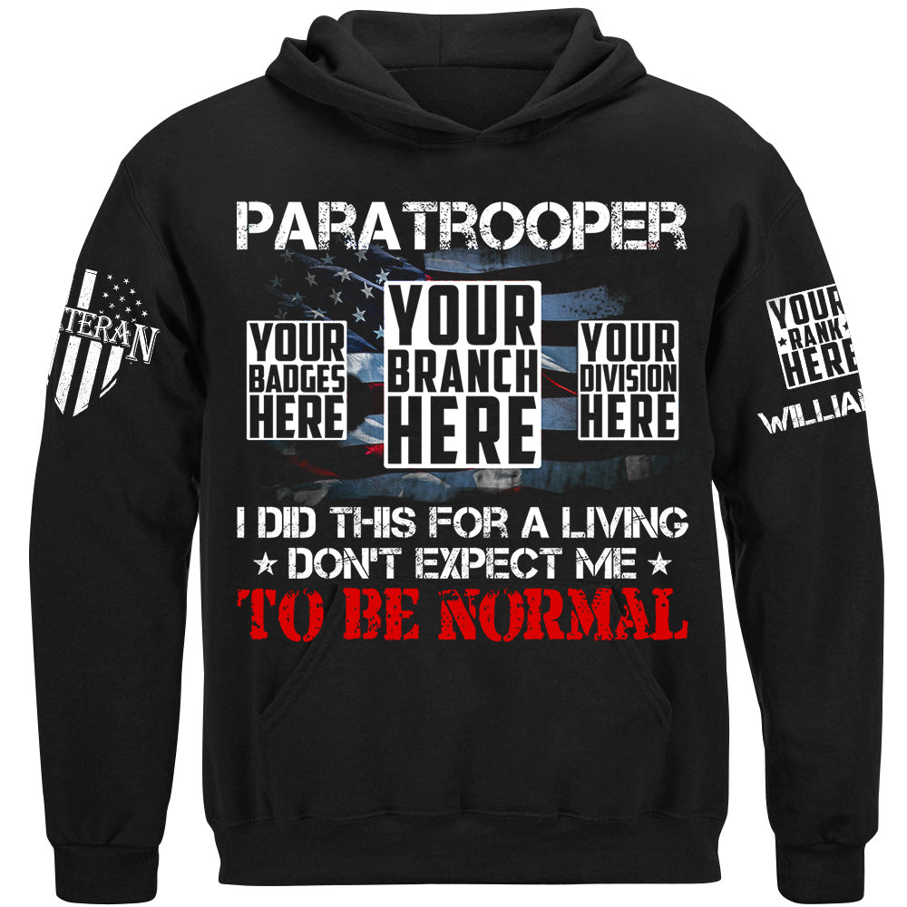 Paratrooper I Did This For A Living Dont Expect Me To Be Normal Custom Shirt For Military Veteran H2511
