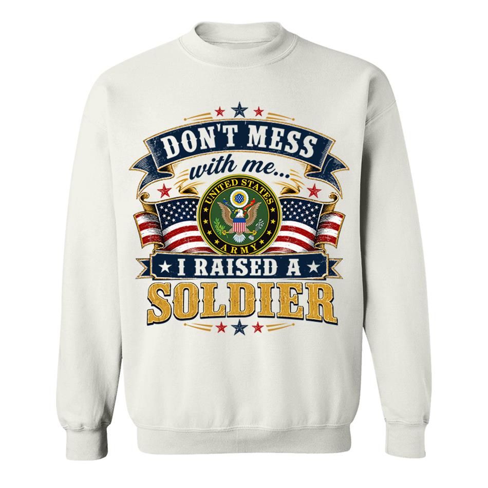 Dont Mess With Me I Raised A Soldier Custom Shirt For Proud Mom Dad Grandma Grandpa Military Family Shirt H2511 Trna