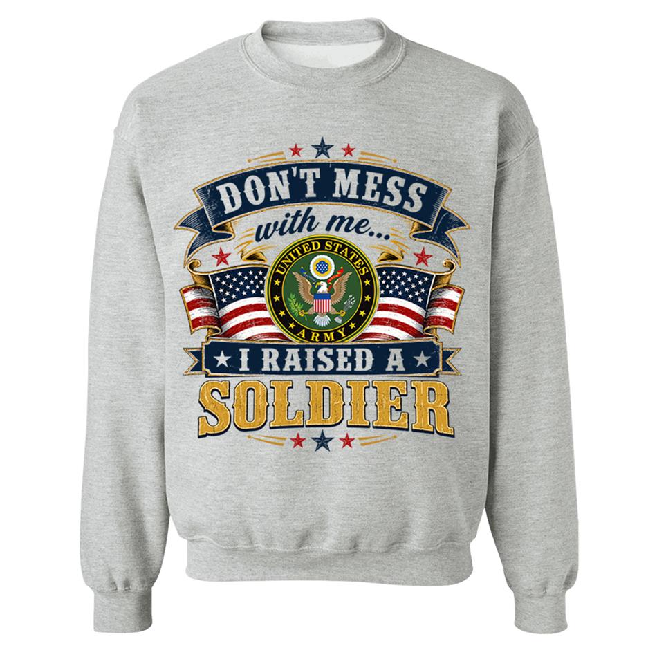 Dont Mess With Me I Raised A Soldier Custom Shirt For Proud Mom Dad Grandma Grandpa Military Family Shirt H2511 Trna