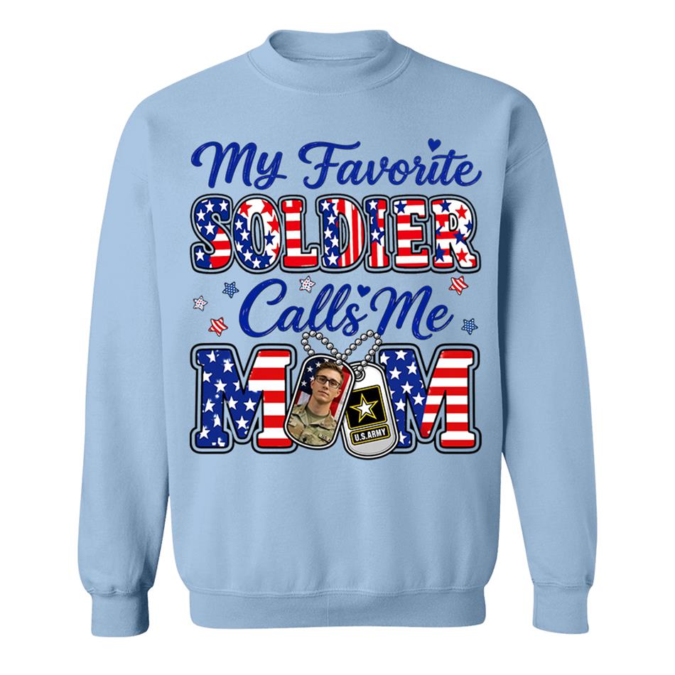 My Favorite Soldier Calls Me Mom Custom Photo Shirt For Proud Military Mom Dad Family 4Th July Shirt H2511 Trna
