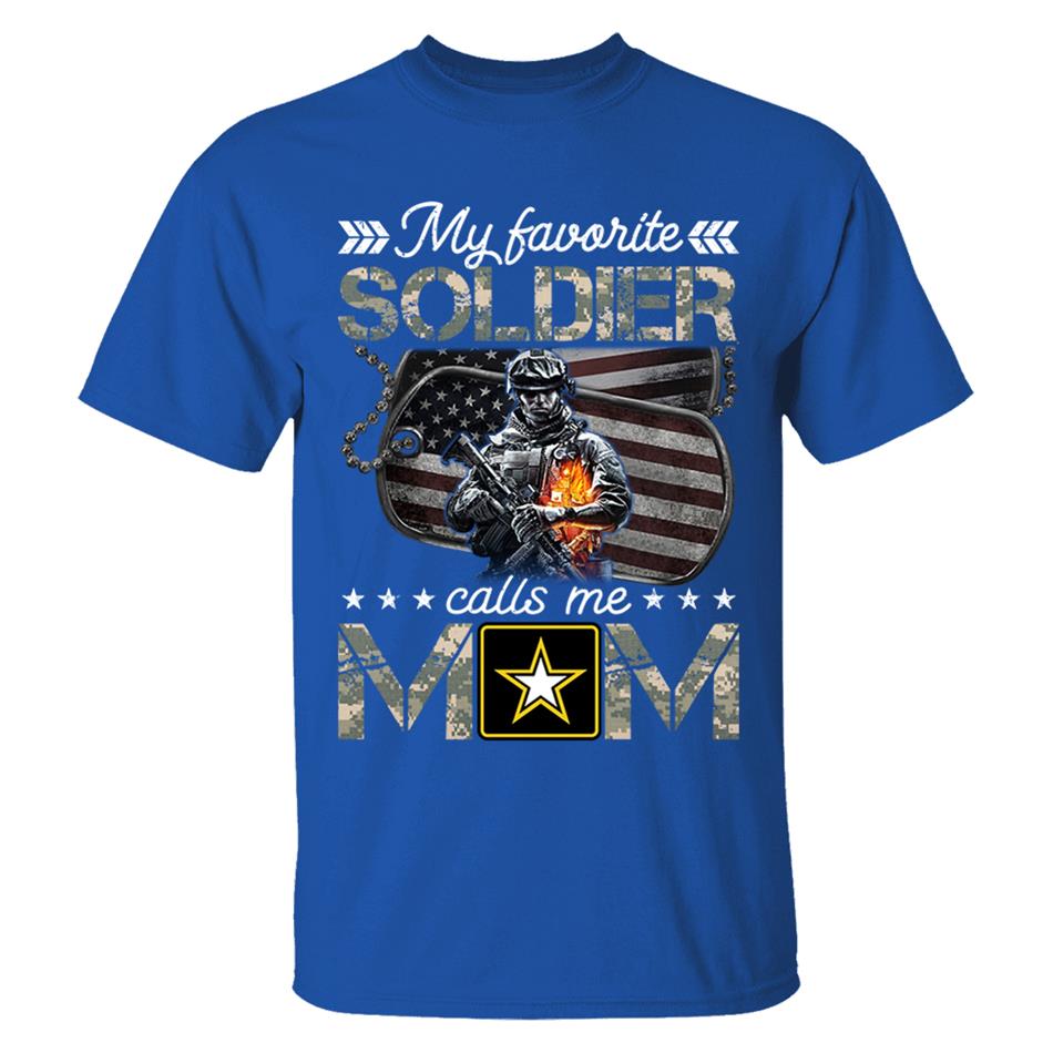 My Favorite Soldier Calls Me Mom Custom Shirt For Proud Army Mom Dad Shirt H2511 Trna