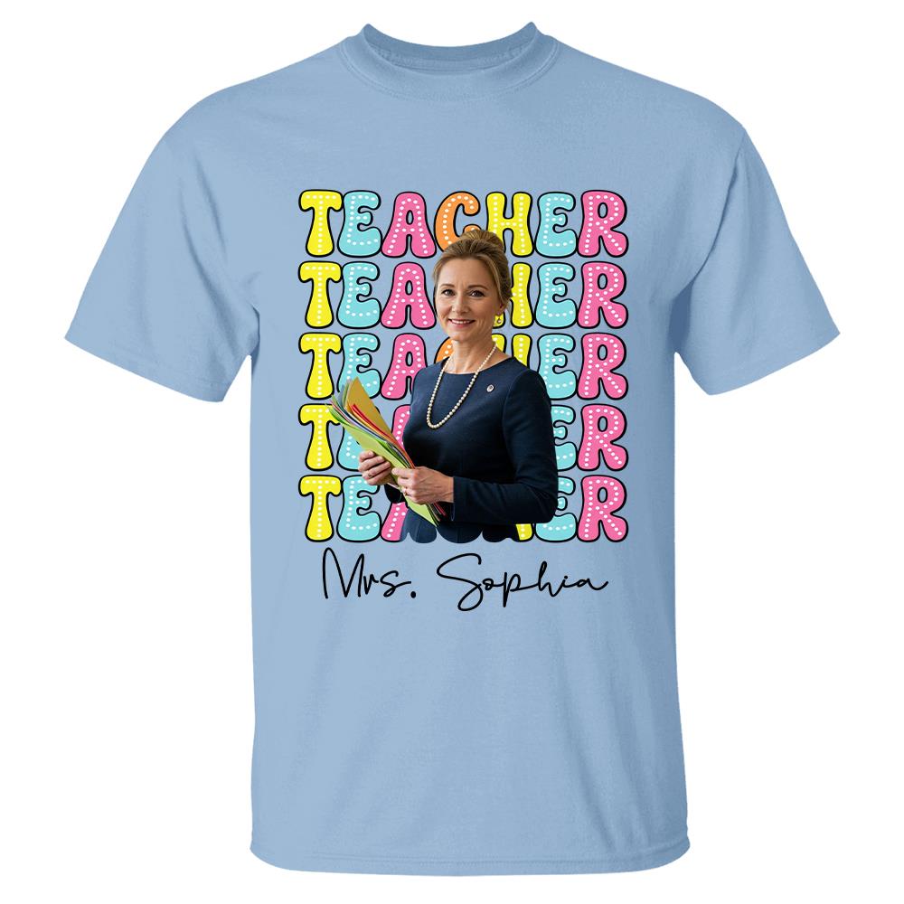 Custom Photo Teacher Comfort Shirt - Personalized Job Titles Back to School Gift Hv01