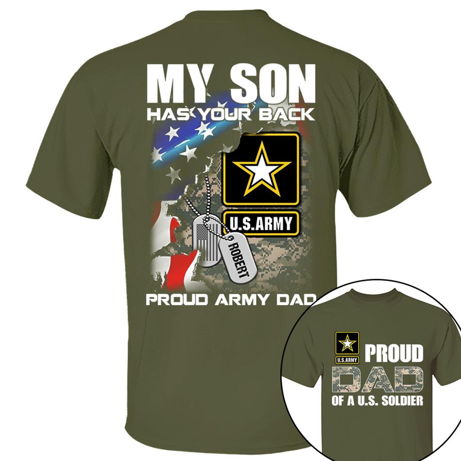 My Son Has Your Back Custom Name Proud Army Dad Personalized Shirt For US Military Family Proud Dad Mom Shirt H2511