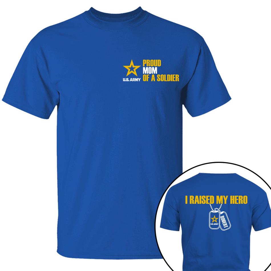 Proud Mom Of A Soldier Custom Shirt Hoodie For Proud Military Mom Dad Grandma Sister Shirt H2511