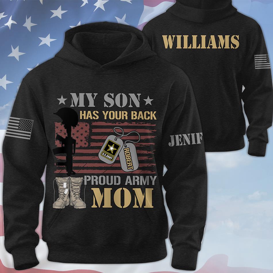 My Son Has Your Back Proud Army Mom Dad Custom All Over Print Shirt Hoodie Pant Gift For Military Family Members H2511