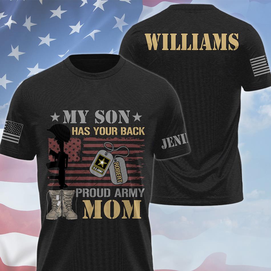 My Son Has Your Back Proud Army Mom Dad Custom All Over Print Shirt Hoodie Pant Gift For Military Family Members H2511