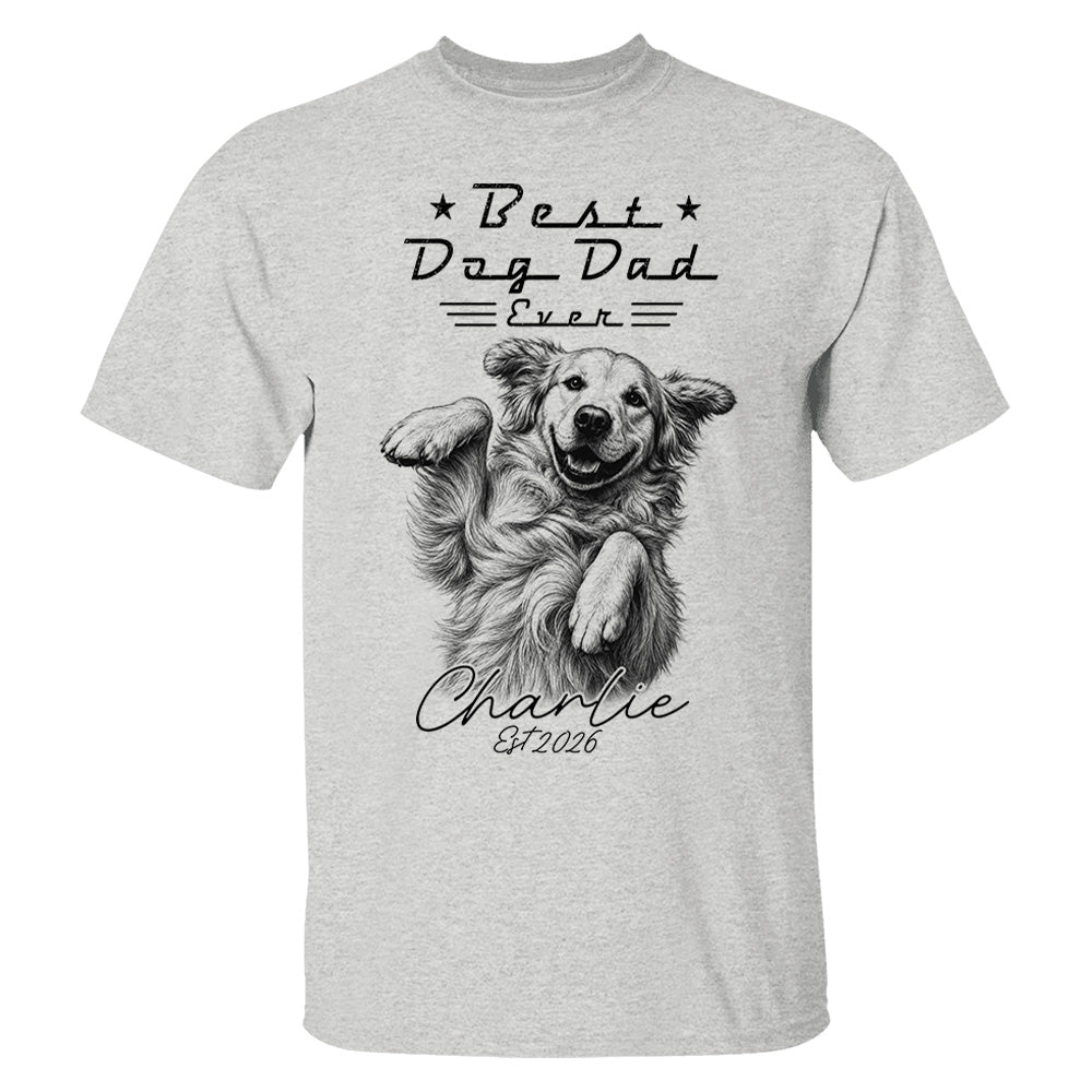 Best Dog Dad Ever, Personalized Dog Dad Shirt, Gift For Dog Lovers, Family Pet Lover Tee, Pet Lover Father's Day Gift T1807 T24