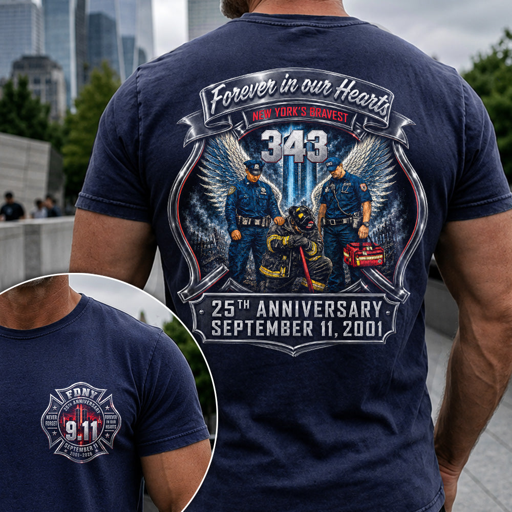 Forever In Our Hearts NY's Braves 9/11 Memorial Firefighter Tribute Shirt, Never Forget 25th Anniversary Shirt H2511 Trna
