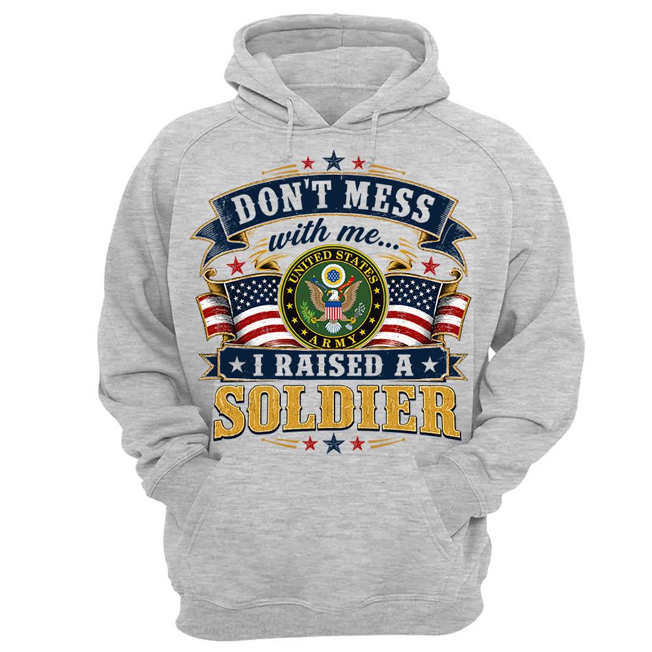 Dont Mess With Me I Raised A Soldier Custom Shirt For Proud Mom Dad Grandma Grandpa Military Family Shirt H2511 Trna