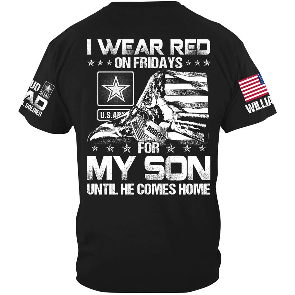 I Wear Red On Friday For My Son Until He Comes Home Support Our Troops Personalized Shirt For Military Dad Mom Grandma Family H2511 Trna