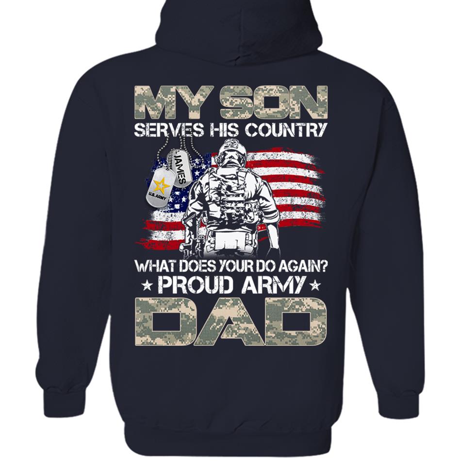 My Son Serves His Country What Does Your Do Again Proud Army Mom Dad Sister Grandma Custom Shirt For Military Family H2511 Trna