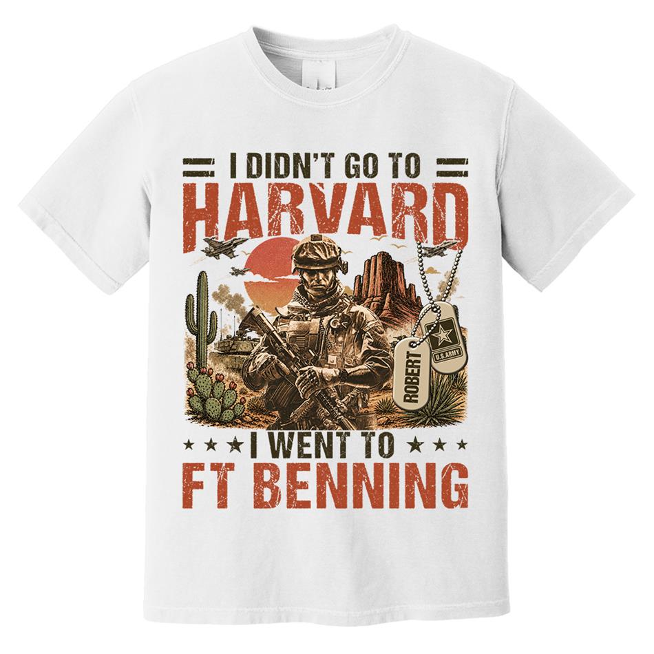 I Didn't Go To Harvard I Went To Military Base Vintage Custom Shirt For Veteran Dad Grandpa Shirt Personalized Branch, Location H2511 Trna