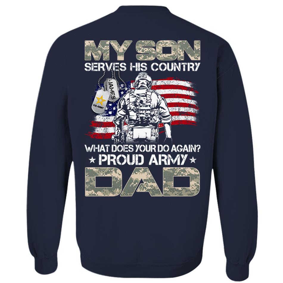 My Son Serves His Country What Does Your Do Again Proud Army Mom Dad Sister Grandma Custom Shirt For Military Family H2511 Trna