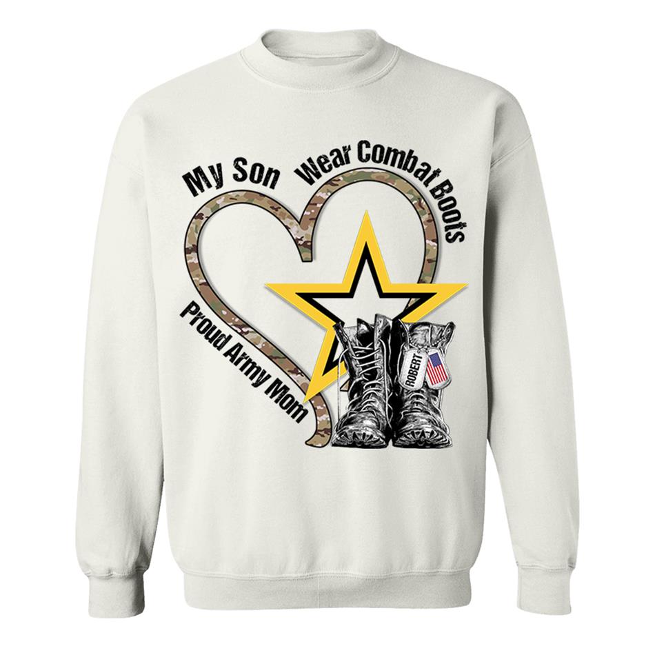 My Son Wears Combat Boots Proud Army Mom Custom Shirt For Military Mom Dad Wife... Military Family Members Shirt H2511 Trna