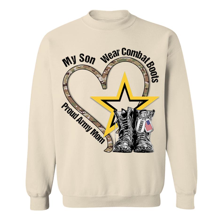My Son Wears Combat Boots Proud Army Mom Custom Shirt For Military Mom Dad Wife... Military Family Members Shirt H2511 Trna