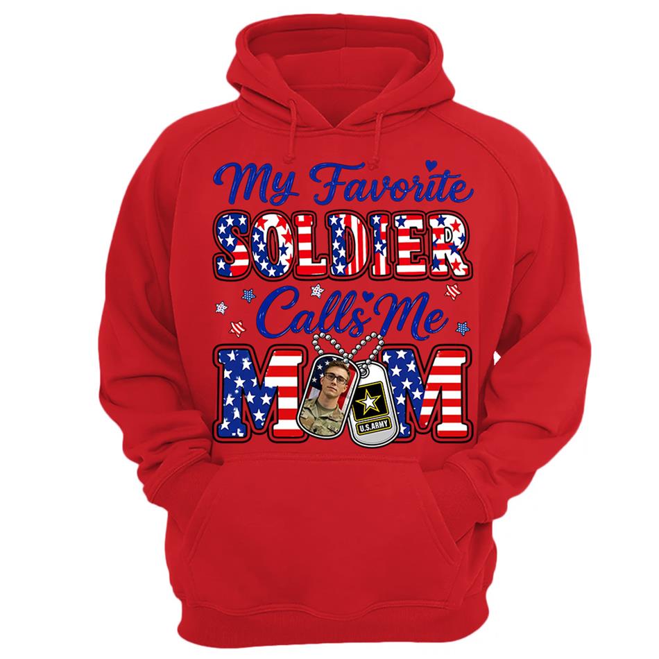 My Favorite Soldier Calls Me Mom Custom Photo Shirt For Proud Military Mom Dad Family 4Th July Shirt H2511 Trna
