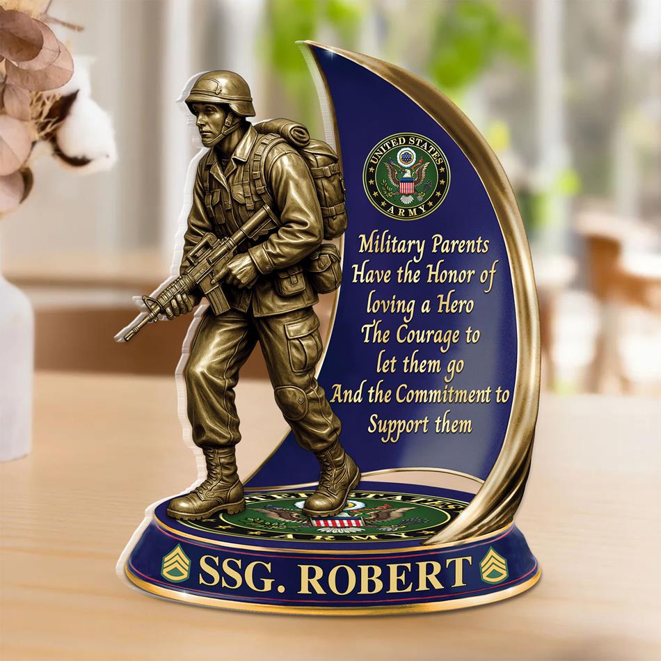 Military Parents Have The Honor Of Loving A Hero The Courage To Let Them Go Personalized Acrylic Block Plaque Gift For Military Parents H2511 Trna