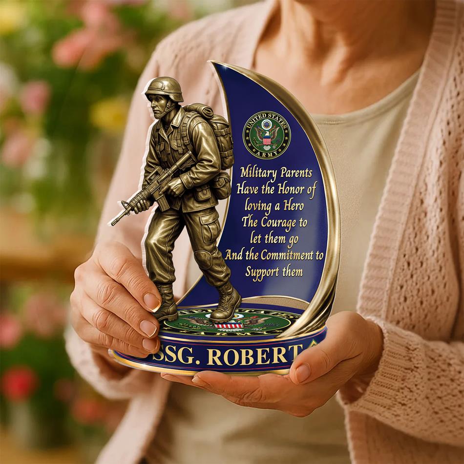 Military Parents Have The Honor Of Loving A Hero The Courage To Let Them Go Personalized Acrylic Block Plaque Gift For Military Parents H2511 Trna