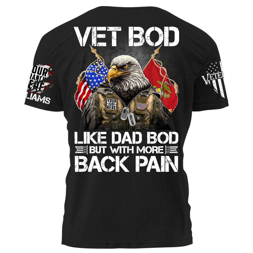 Vet Bod Like A Dad Bod But With More Back Pain Military Veteran Personalized Shirt For Veterans Veterans Day H2511