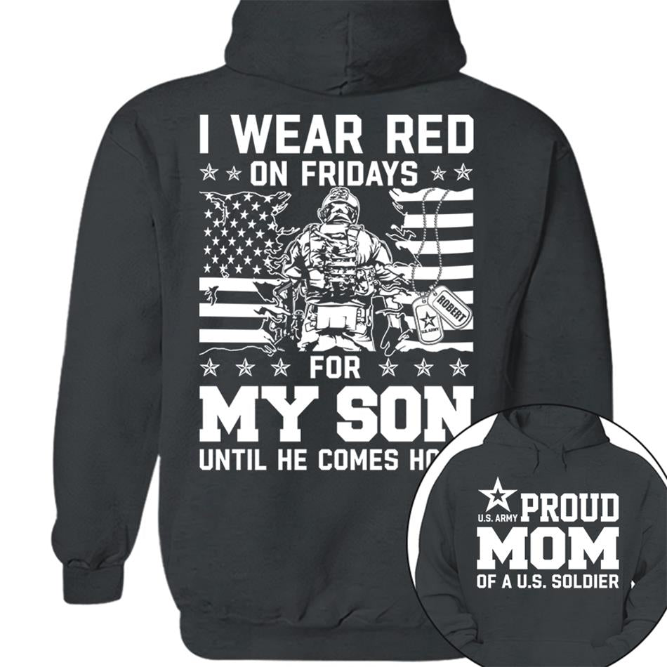 I Wear Red On Friday For My Son Proud Mom Of US Soldier Support Our Troops Personalized Shirt For Military Dad Mom Family H2511 Trna