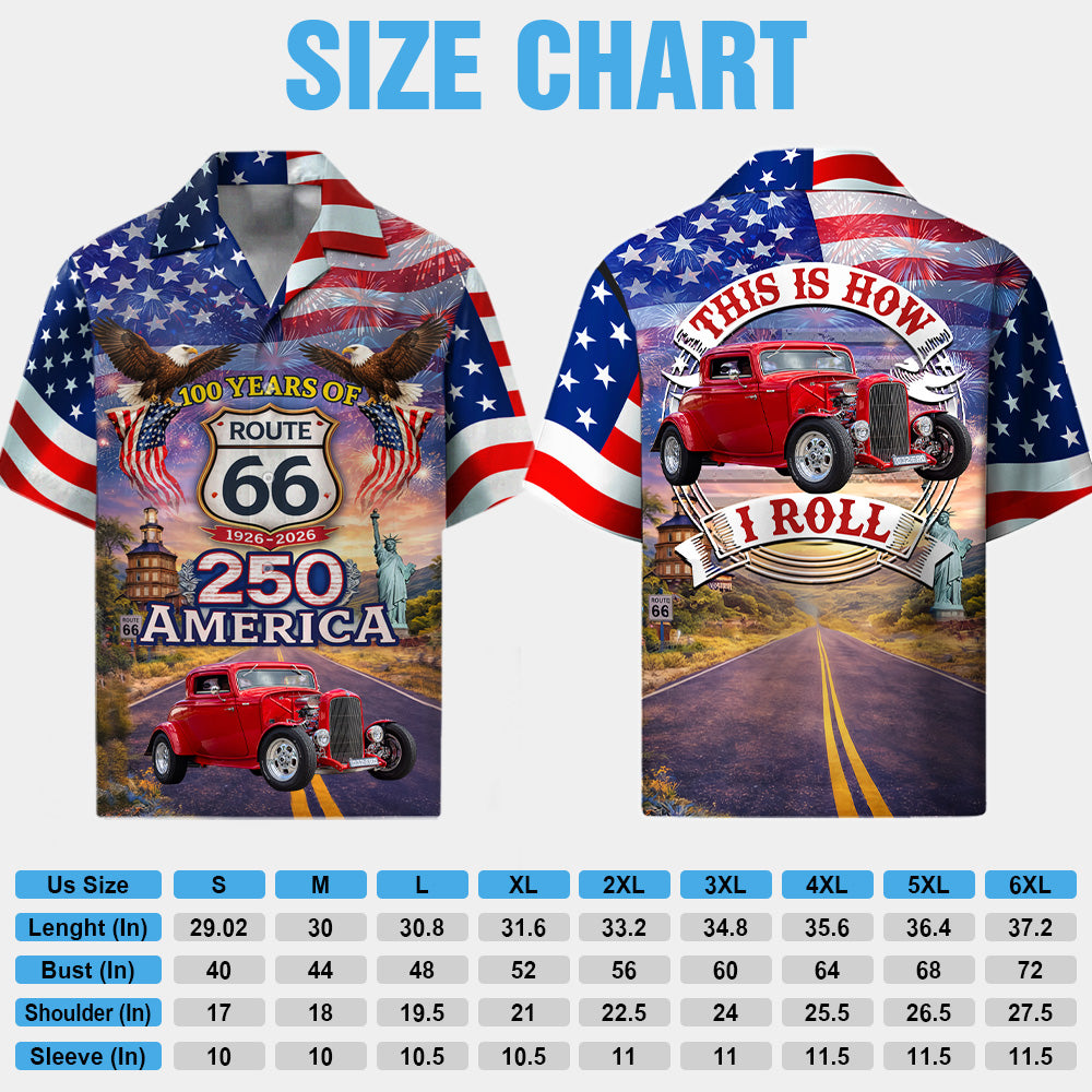 Celebrate 100 Years of Road Route 66 and America 250th Anniversary - This Is How I Roll - Personalized Hot Rod Photo Hawaiian Shirt A2110 T24