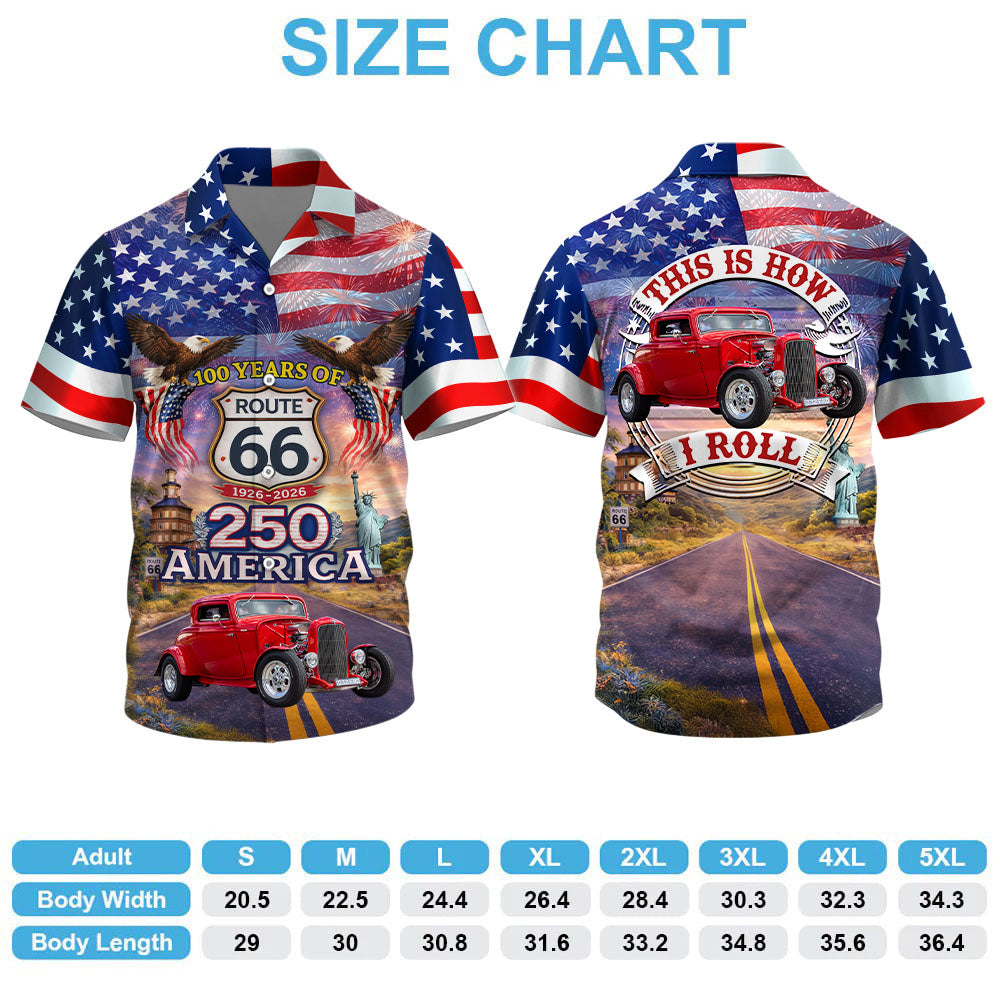 Celebrate 100 Years of Road Route 66 and America 250th Anniversary - This Is How I Roll - Personalized Hot Rod Photo Hawaiian Shirt A2110 T24