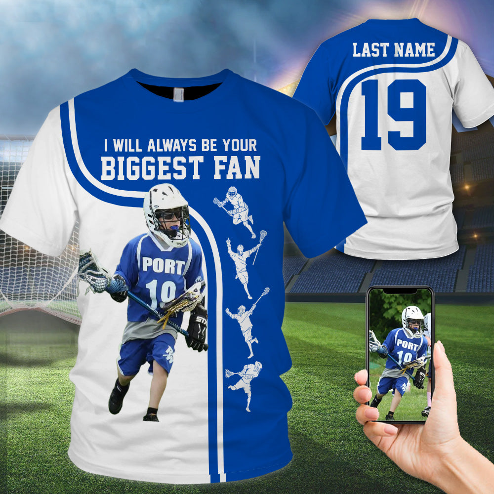Personalized Shirt I Will Always Be Your Biggest Fan All Over Print Shirt For Lacrosse Mom Dad Grandma Sport Family H2511