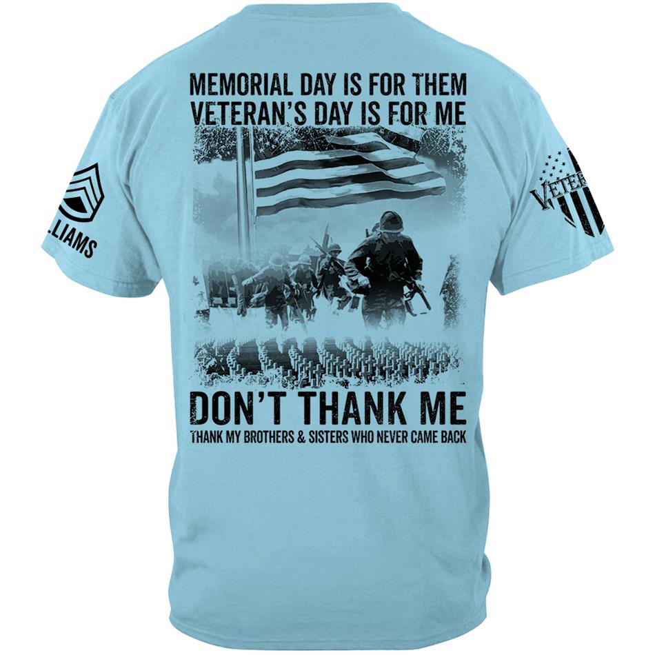 Veteran T Shirt, Memorial Day Shirt Memorial Day Is For Them Veteran's Day Is For Me T-Shirt Vr2, Veterans Day Shirts H2511 Trna