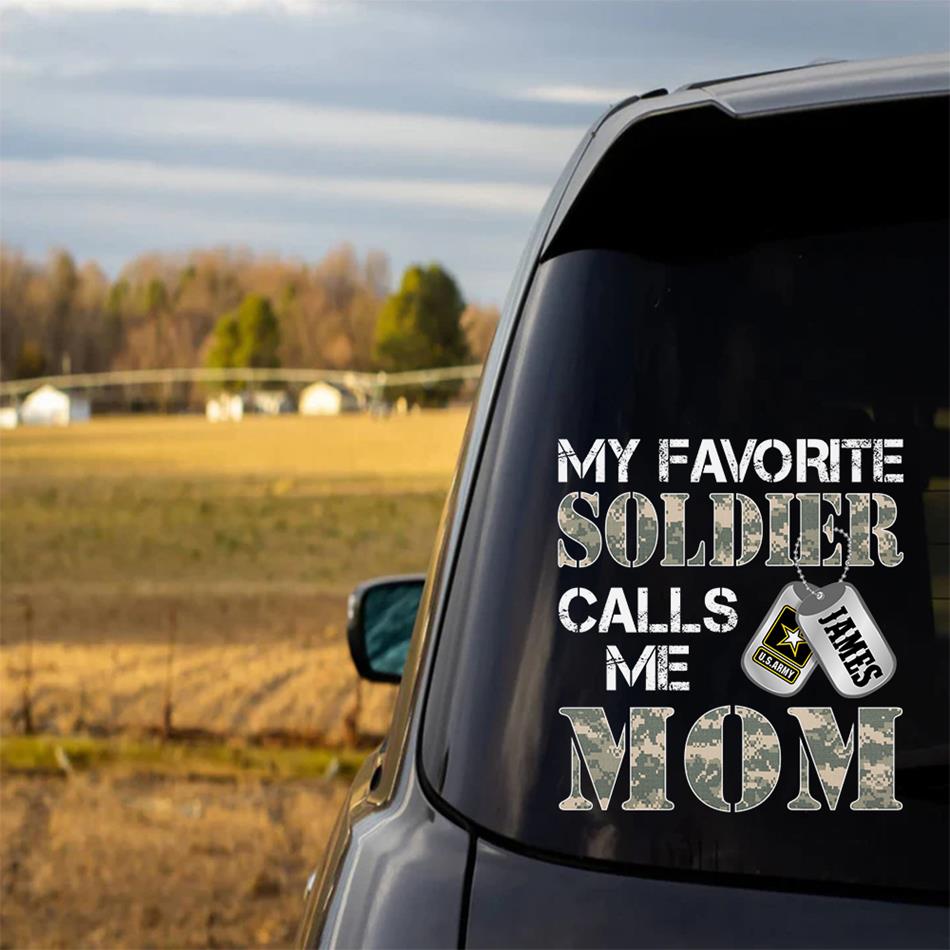 My Favorite Soldier Calls Me Mom Dad Grandma... Custom Car Decal For Military Family Mom Dad Proud Car Sticker H2511 Trna