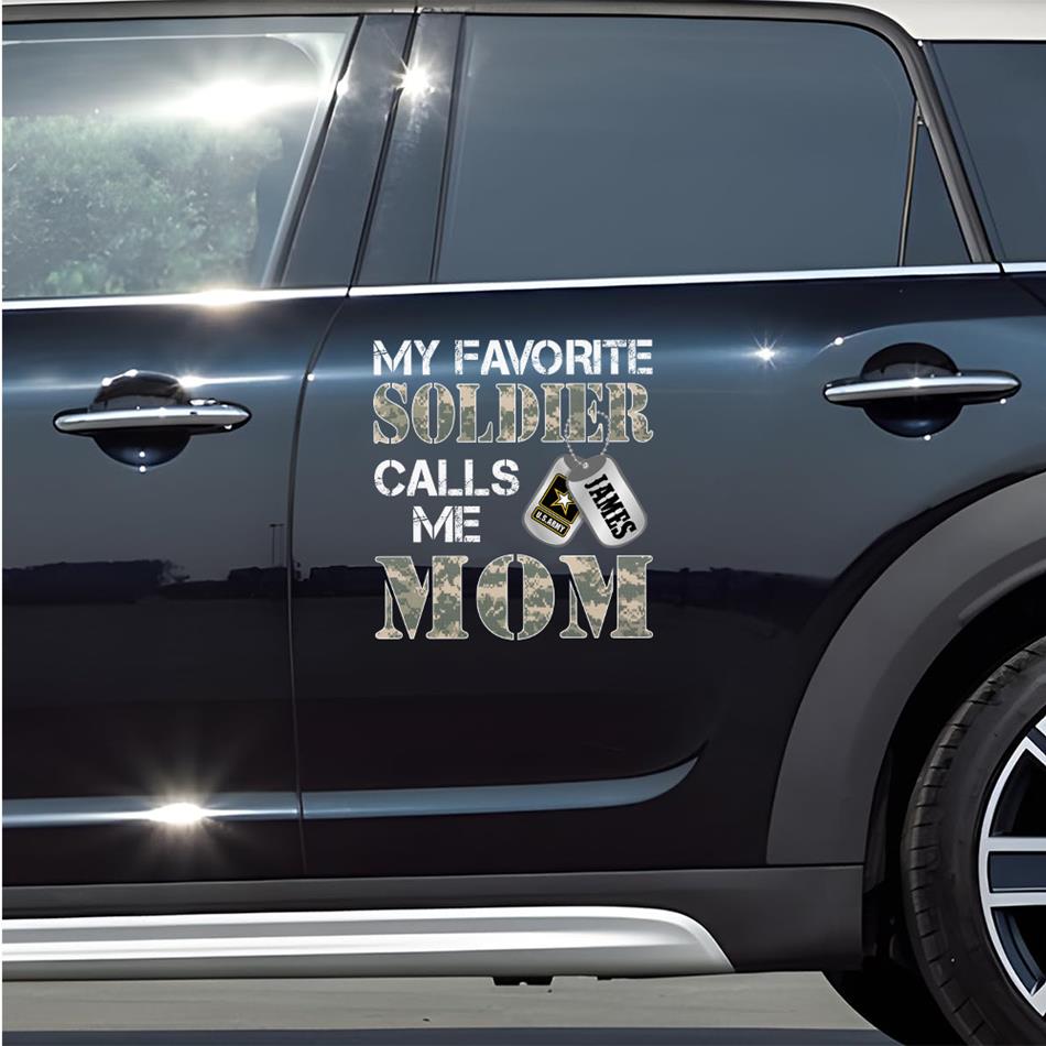 My Favorite Soldier Calls Me Mom Dad Grandma... Custom Car Decal For Military Family Mom Dad Proud Car Sticker H2511 Trna