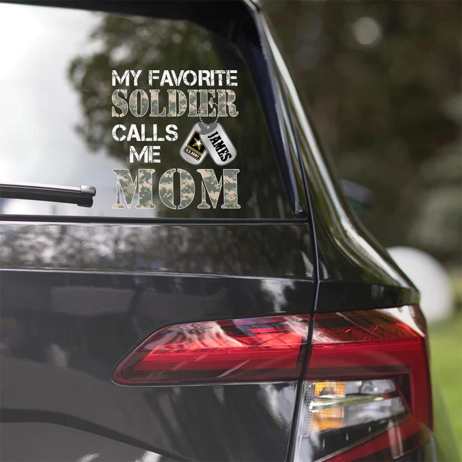 My Favorite Soldier Calls Me Mom Dad Grandma... Custom Car Decal For Military Family Mom Dad Proud Car Sticker H2511 Trna