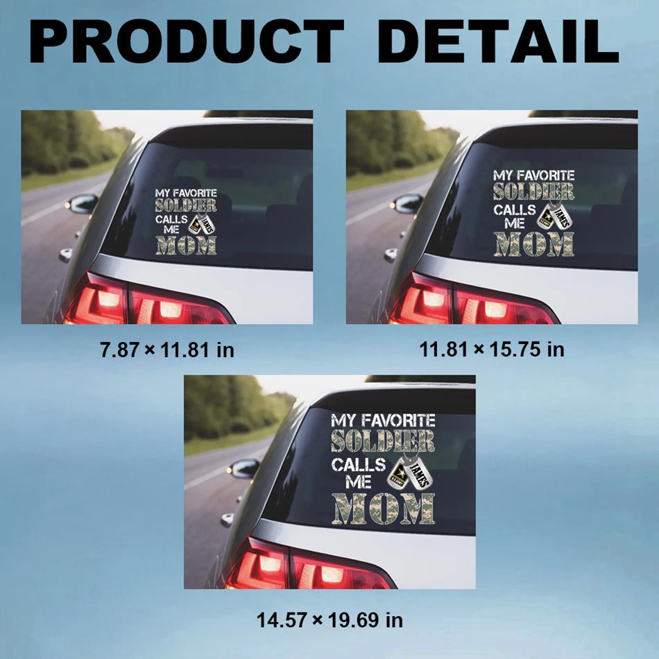 My Favorite Soldier Calls Me Mom Dad Grandma... Custom Car Decal For Military Family Mom Dad Proud Car Sticker H2511 Trna