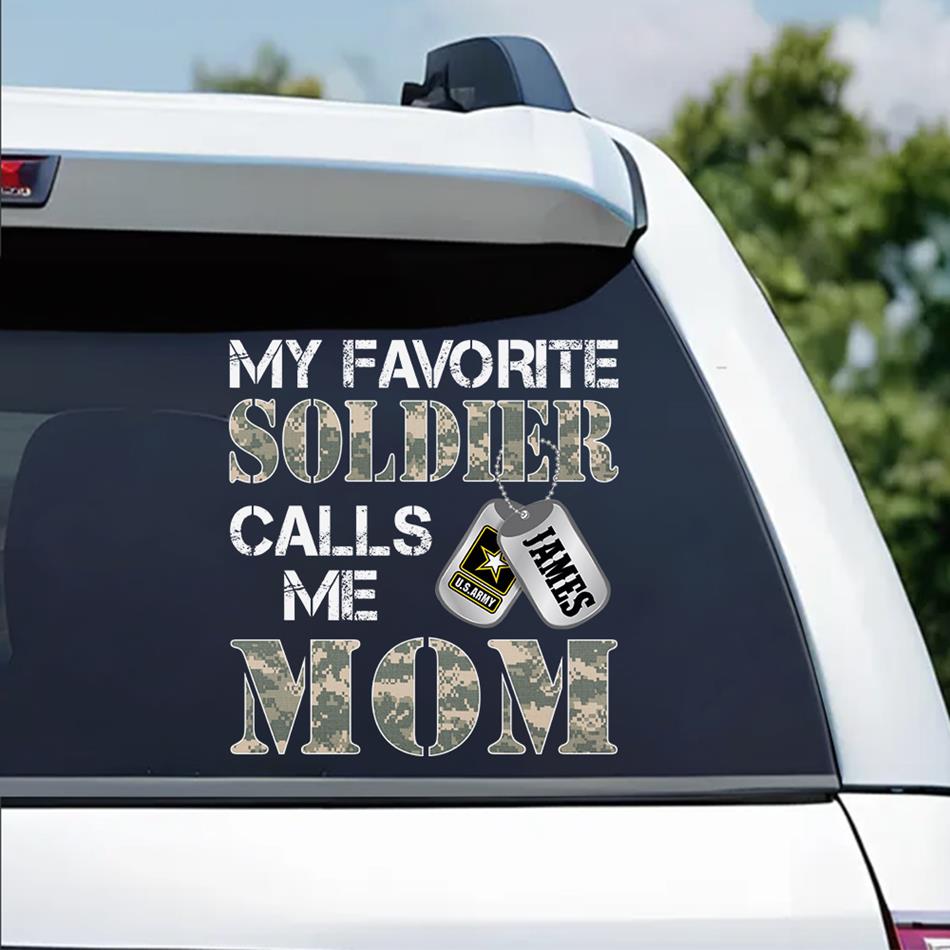 My Favorite Soldier Calls Me Mom Dad Grandma... Custom Car Decal For Military Family Mom Dad Proud Car Sticker H2511 Trna