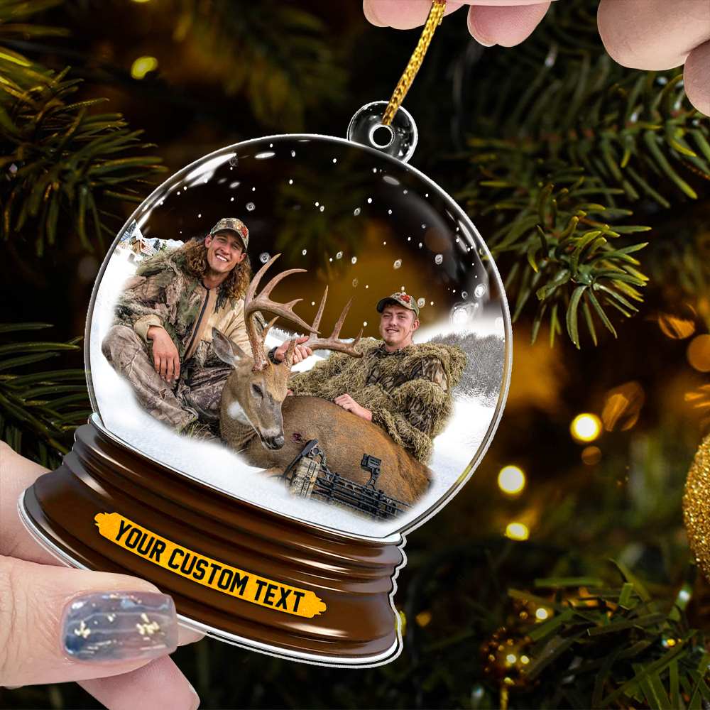 Deer Hunting Best Moments Of The Year In Christmas Snowball Christmas Acrylic Ornament Upload Photo For Hunting Lover H2511