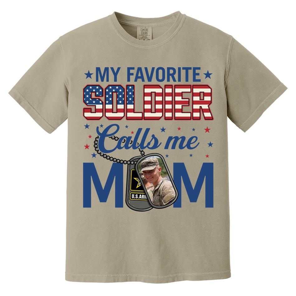 My Favorite Soldier Calls Me Mom Custom Photo Shirt For Proud Military Mom Dad 4th July Shirt H2511 Trna