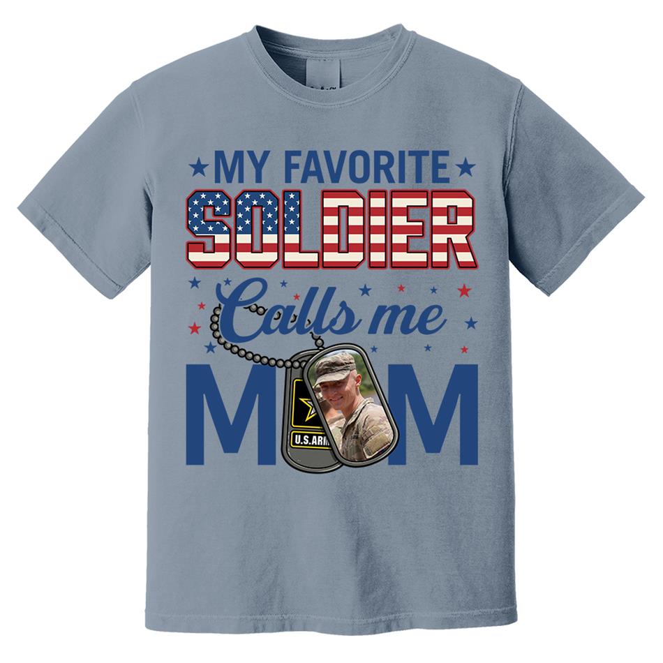 My Favorite Soldier Calls Me Mom Custom Photo Shirt For Proud Military Mom Dad 4th July Shirt H2511 Trna