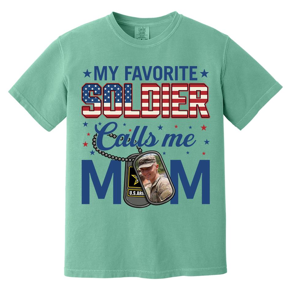 My Favorite Soldier Calls Me Mom Custom Photo Shirt For Proud Military Mom Dad 4th July Shirt H2511 Trna