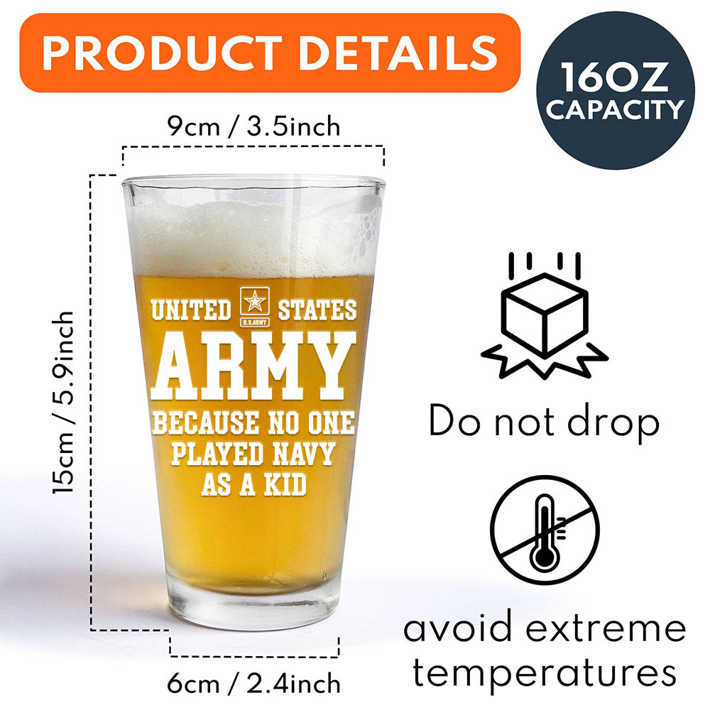 US Army Because No One Played Other Branch As A Kid Custom Beer Glass Funny Gift For Veteran H2511