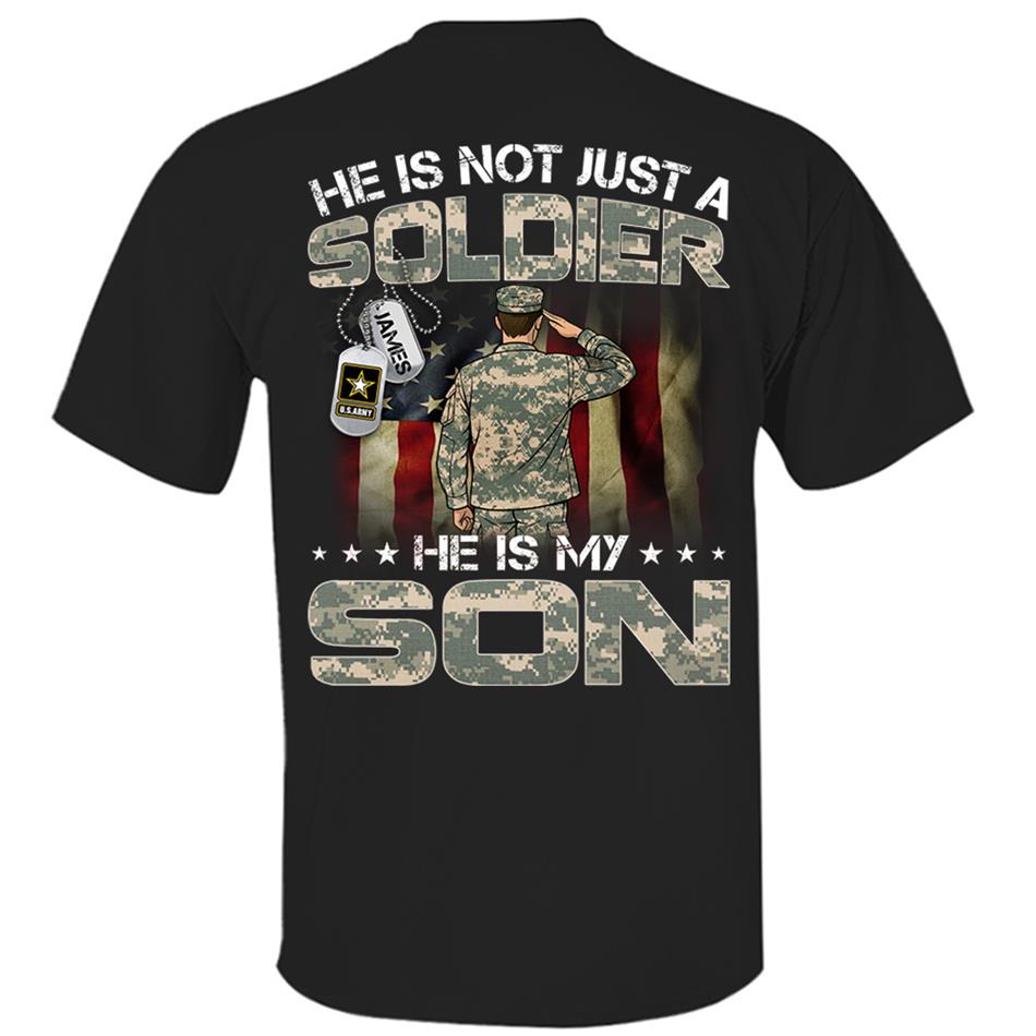 He Is Not Just A Soldier He Is My Son Custom Shirt For US Army Mom Dad Grandma Sister Proud Family Members Shirt H2511 Trna